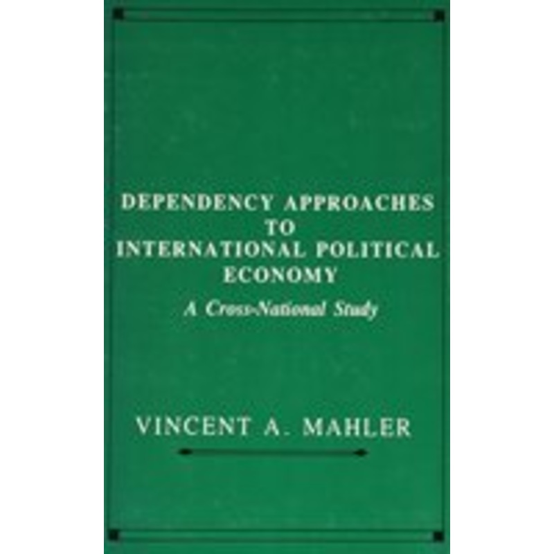 dependency approaches to international political economy: a cross-national study