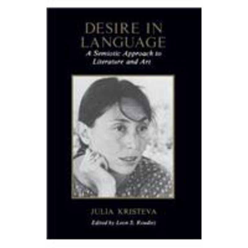 desire in language: a semiotic approach to literature and art
