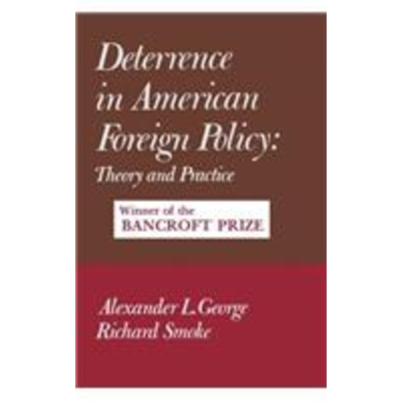deterrence in american foreign policy: theory and practice