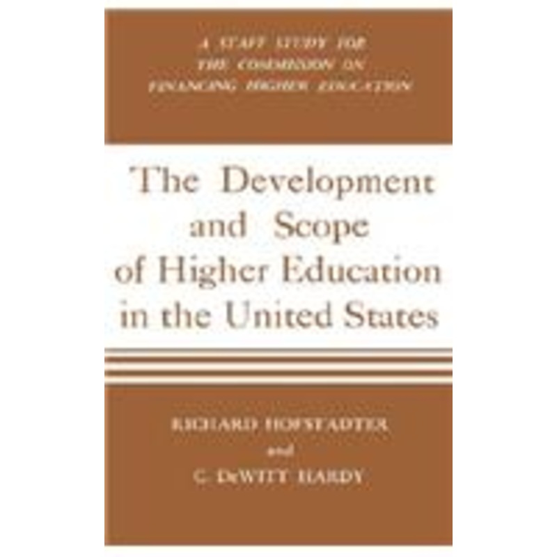 development and scope of higher education in the united states: a staff study for the commission on financing higher education