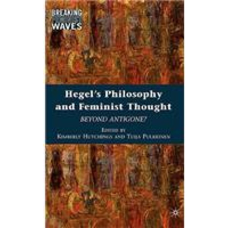 hegel’s philosophy and feminist thought: beyond antigone?