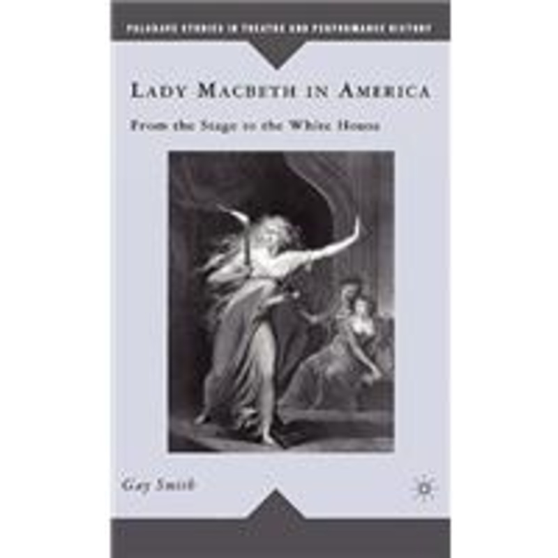 lady macbeth in america: from the stage to the white house