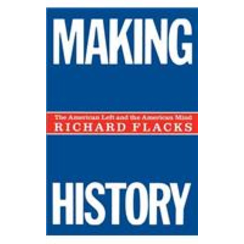 making history: the american left and the american mind