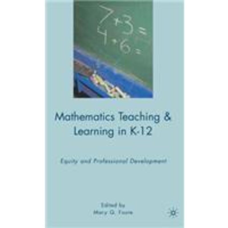mathematics teaching and learning in k-12: equity and professional development