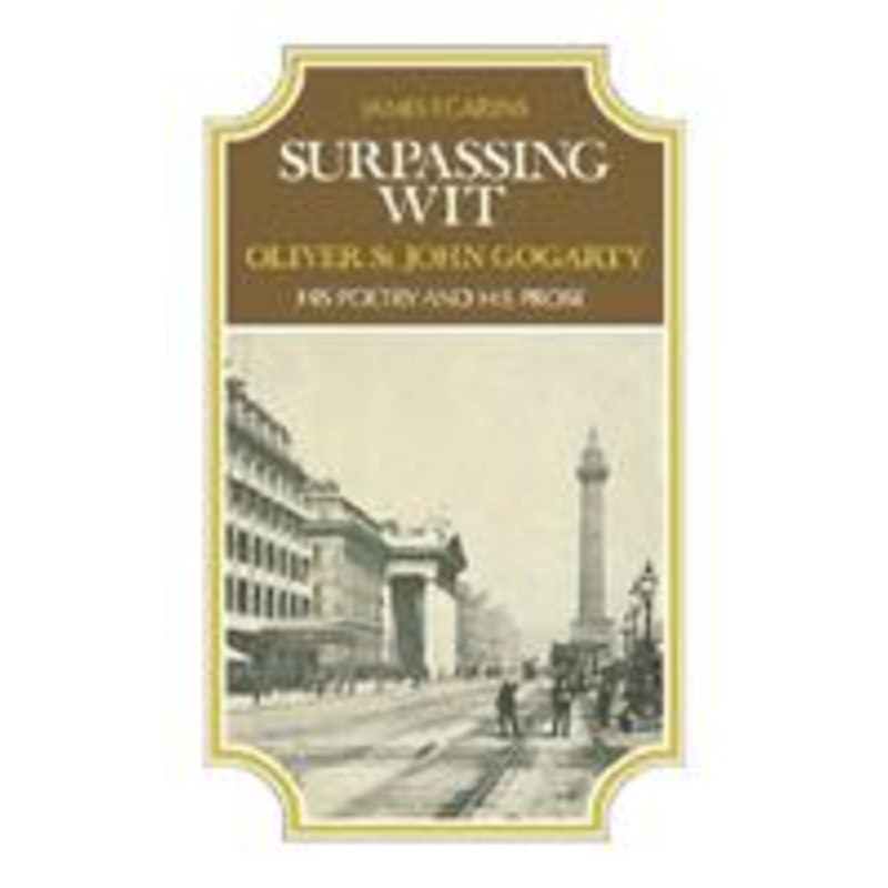 surpassing wit: oliver st. john gogarty, his poetry and his prose