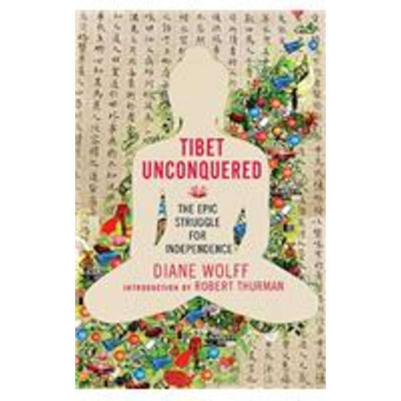 tibet unconquered: an epic struggle for freedom
