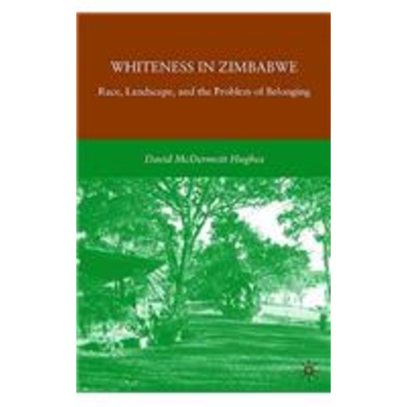 whiteness in zimbabwe: race, landscape, and the problem of belonging