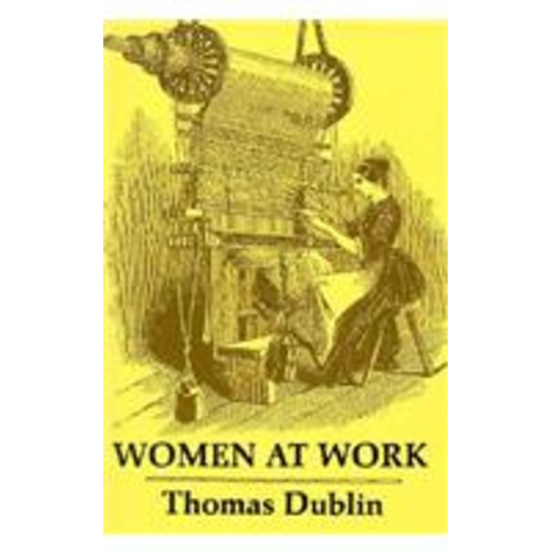women at work: the transformation of work and community in lowell, massachusetts, 1826-1860