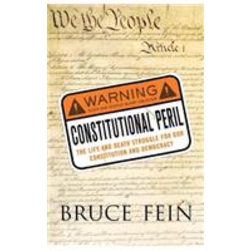 constitutional peril: the life and death struggle for our constitution and democracy