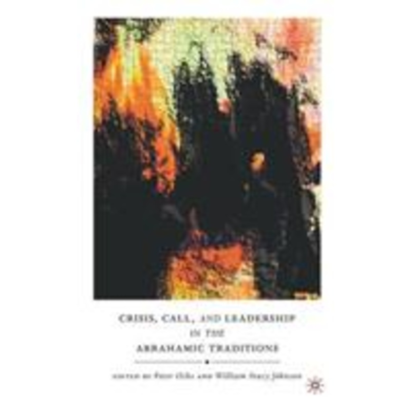 crisis, call, and leadership in the abrahamic traditions