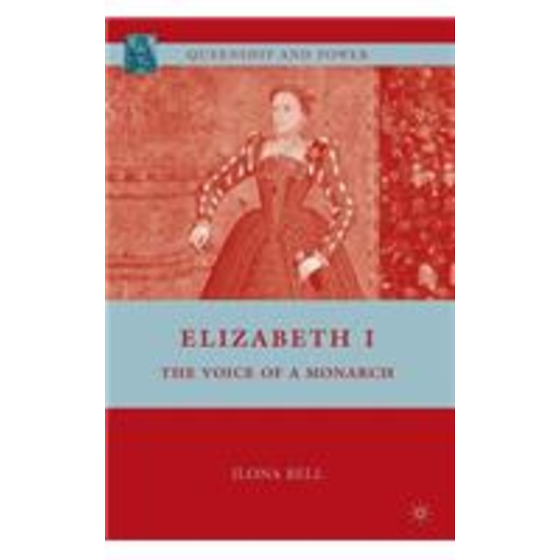 elizabeth i: the voice of a monarch