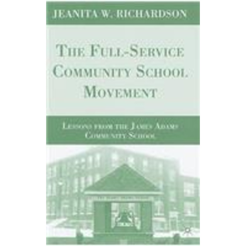 full-service community school movement: lessons from the james adams community school