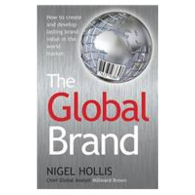 global brand: how to create and develop lasting brand value in the world market