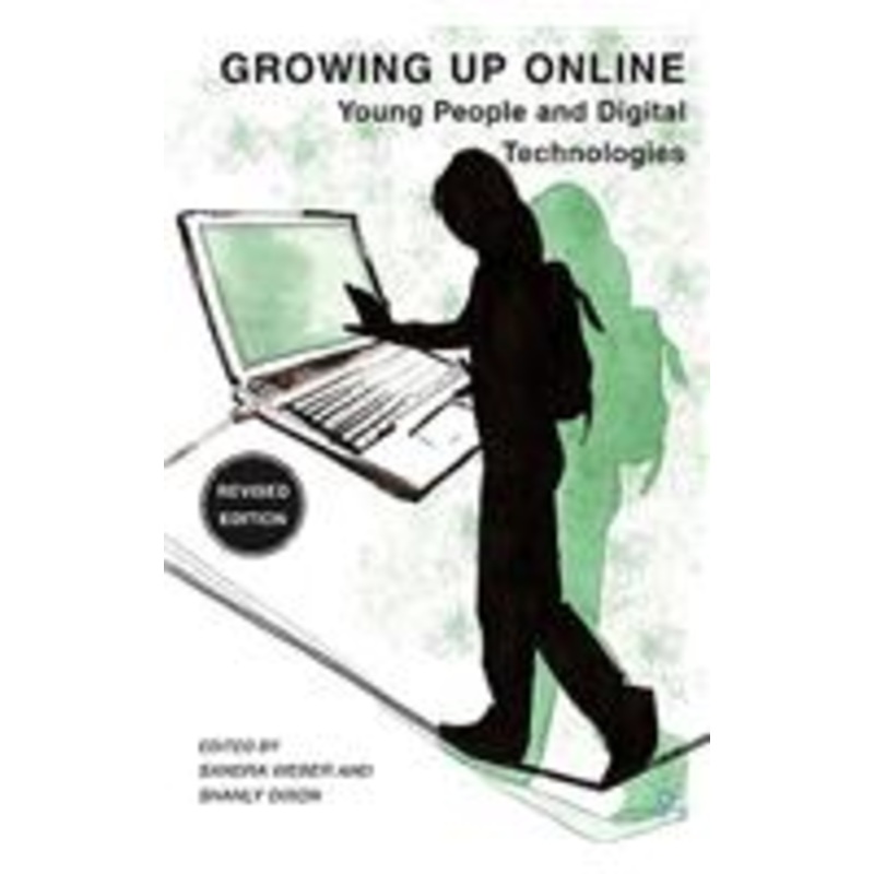 growing up online: young people and digital technologies