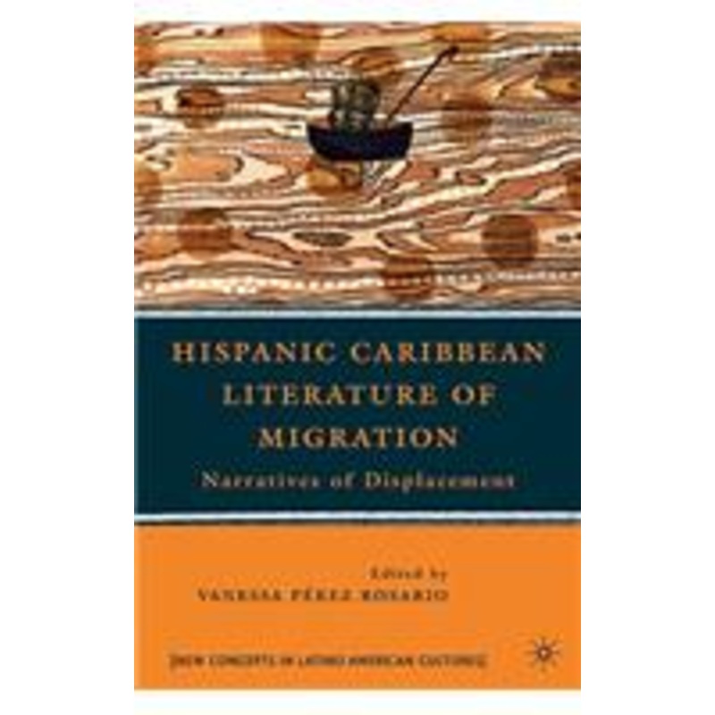 hispanic caribbean literature of migration: narratives of displacement