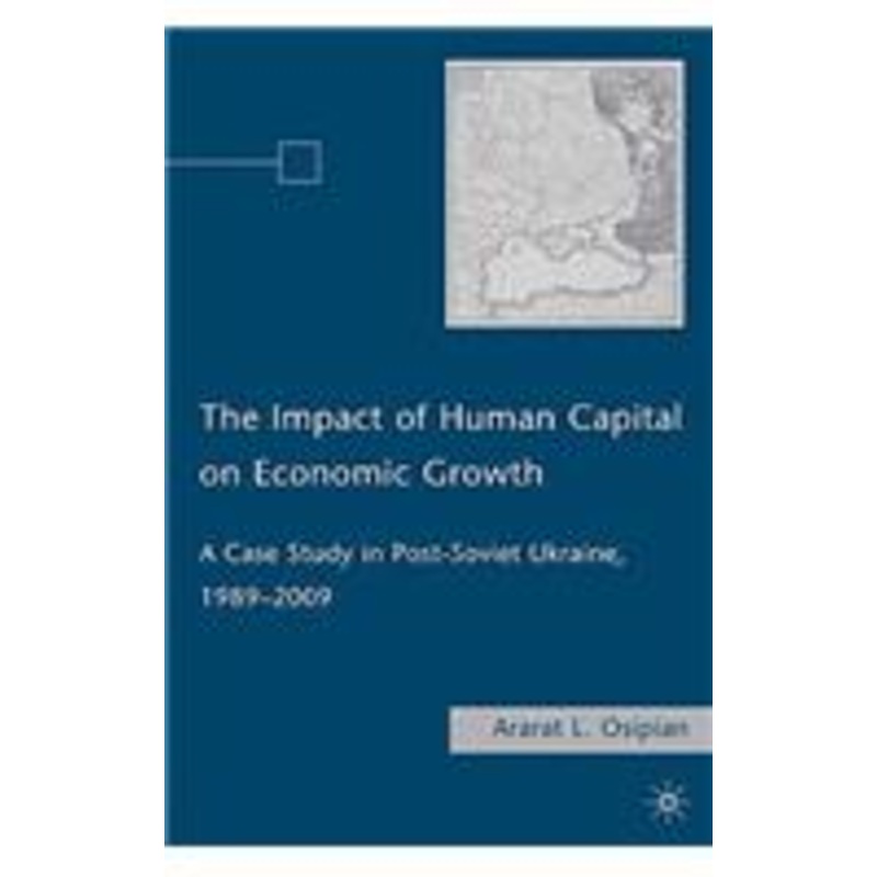 impact of human capital on economic growth: a case study in post-soviet ukraine, 1989-2009