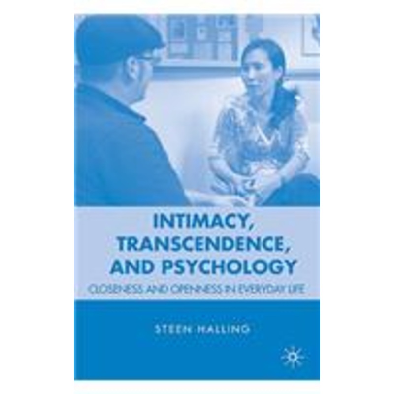 intimacy, transcendence, and psychology: closeness and openness in everyday life