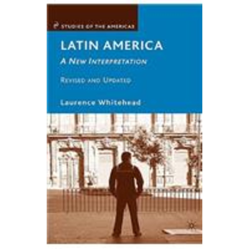 latin america: a new interpretation: a new interpretation