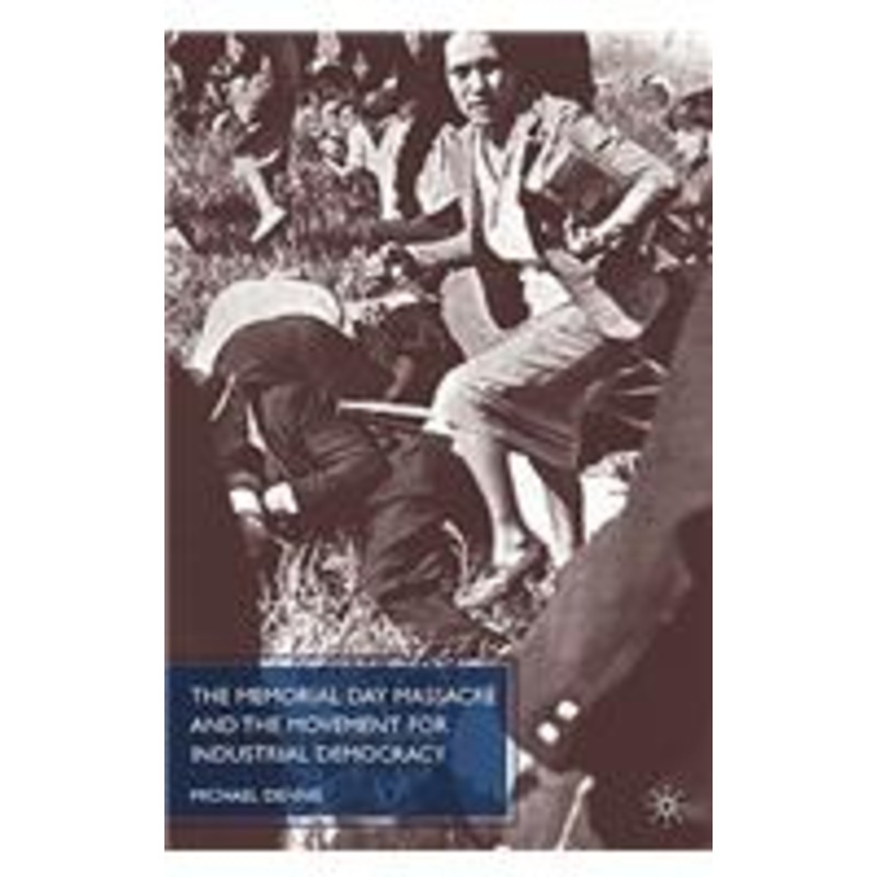 memorial day massacre and the movement for industrial democracy