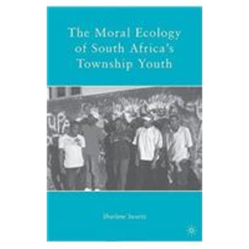moral ecology of south africa’s township youth