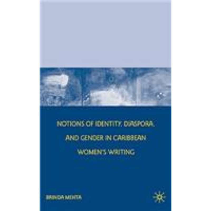 notions of identity, diaspora, and gender in caribbean women’s writing