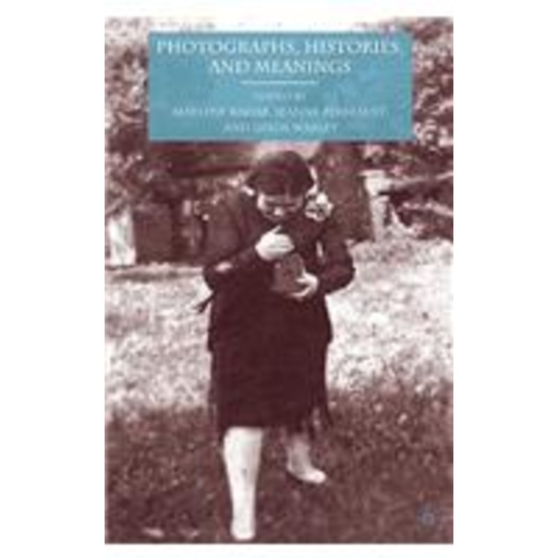 photographs, histories, and meanings