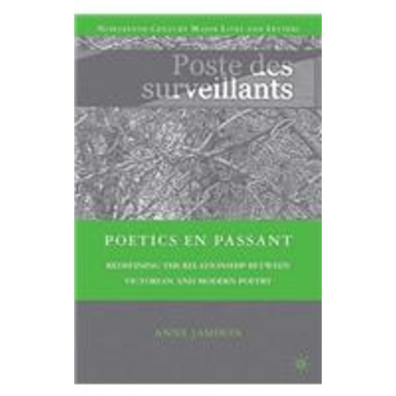 poetics en passant: redefining the relationship between victorian and modern poetry