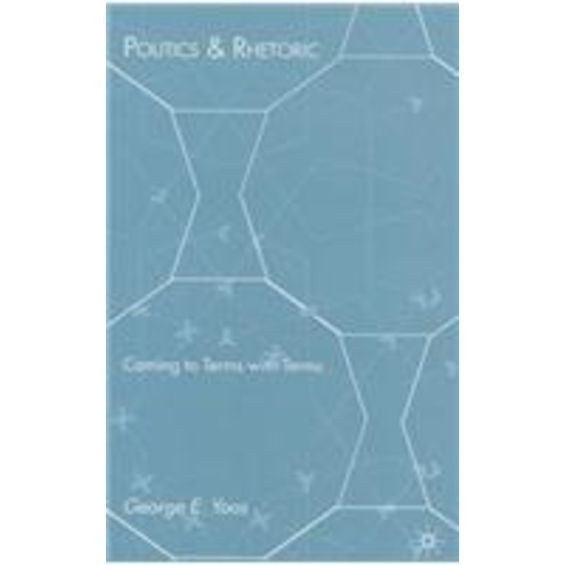 politics & rhetoric: coming to terms with terms
