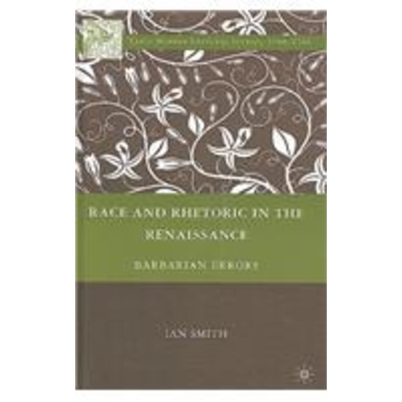 race and rhetoric in the renaissance: barbarian errors