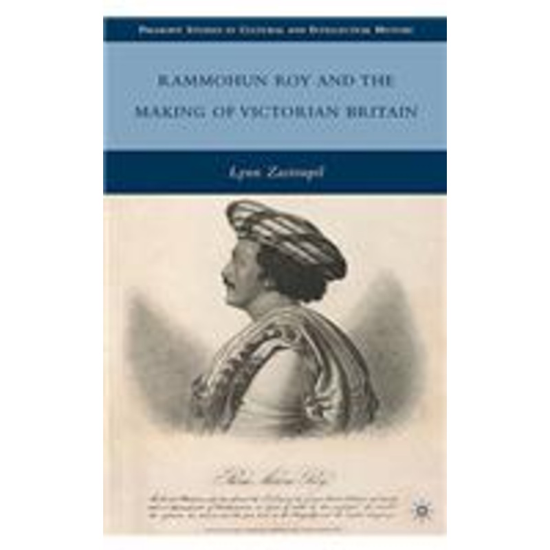 rammohun roy and the making of victorian britain