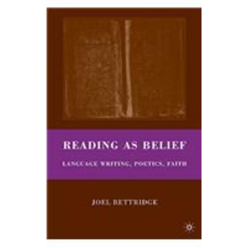 reading as belief: language writing, poetics, faith