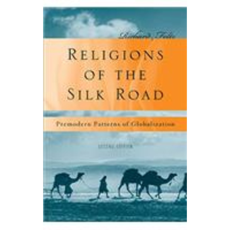 religions of the silk road: premodern patterns of globalization