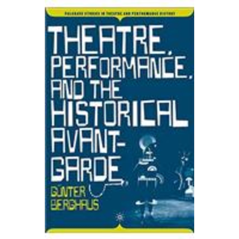 theatre, performance and the historical avant-garde