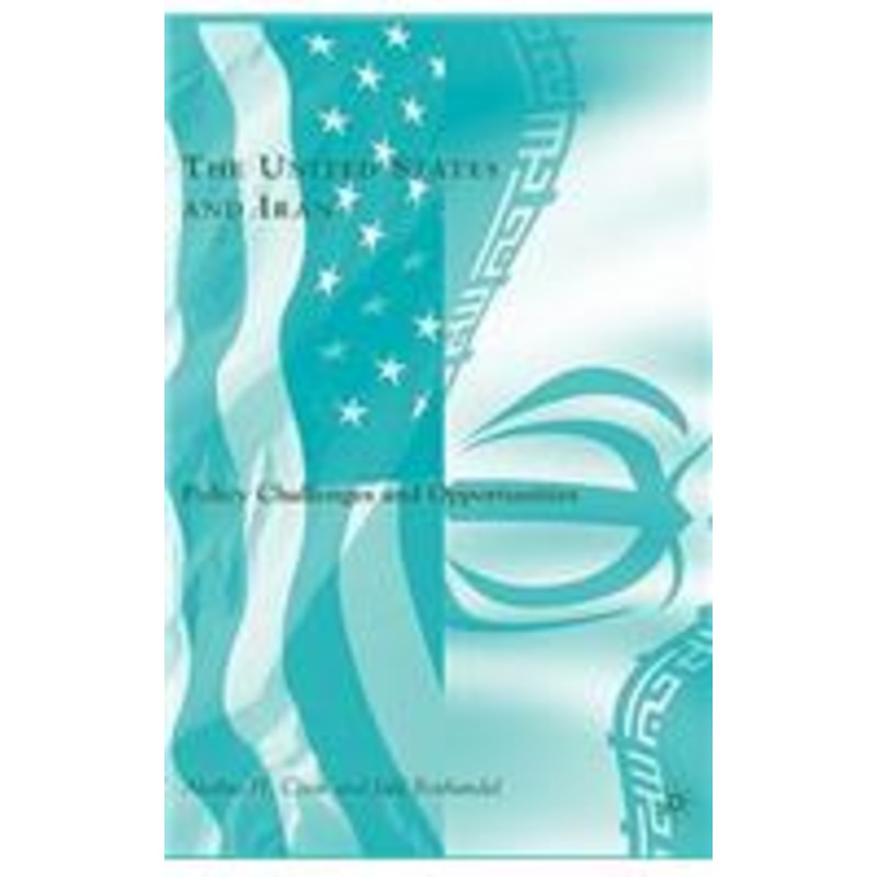 united states and iran: policy challenges and opportunities