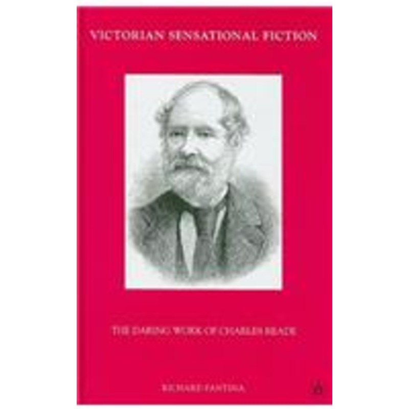 victorian sensational fiction: the daring work of charles reade
