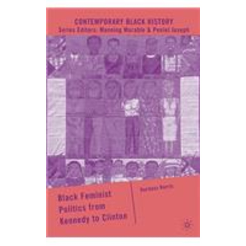 black feminist politics from kennedy to clinton