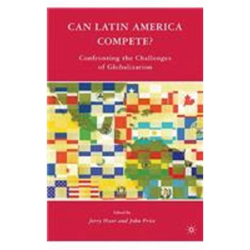 can latin america compete?: confronting the challenges of globalization