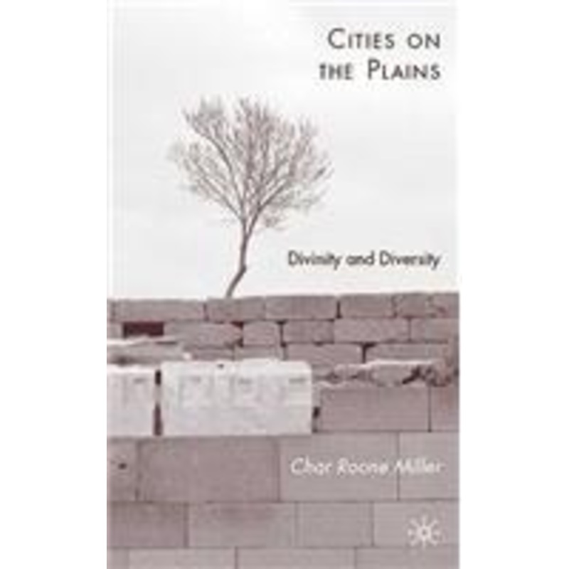 cities on the plains: divinity and diversity