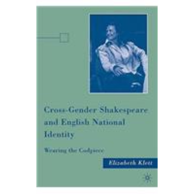 cross-gender shakespeare and english national identity: wearing the codpiece