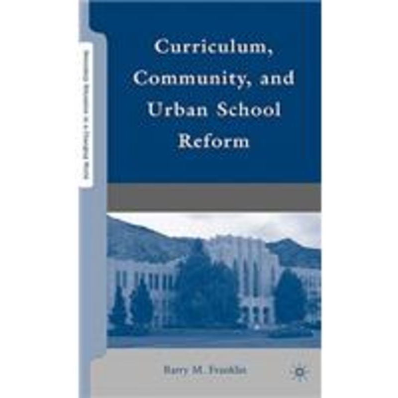 curriculum, community, and urban school reform