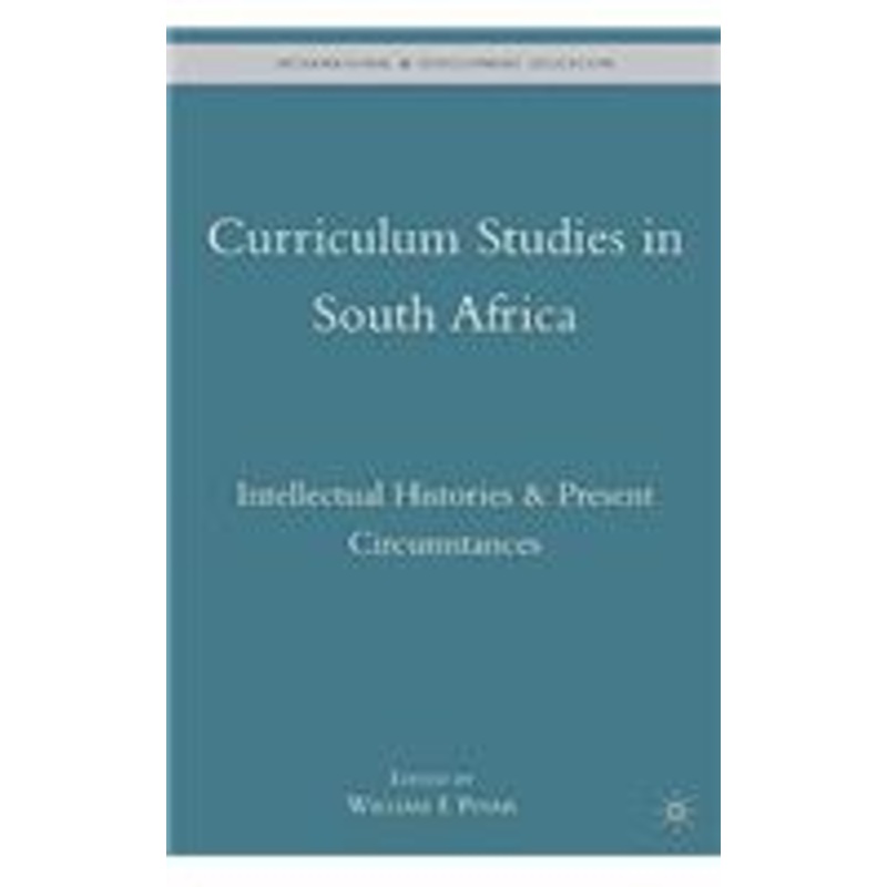 curriculum studies in south africa: intellectual histories and present circumstances