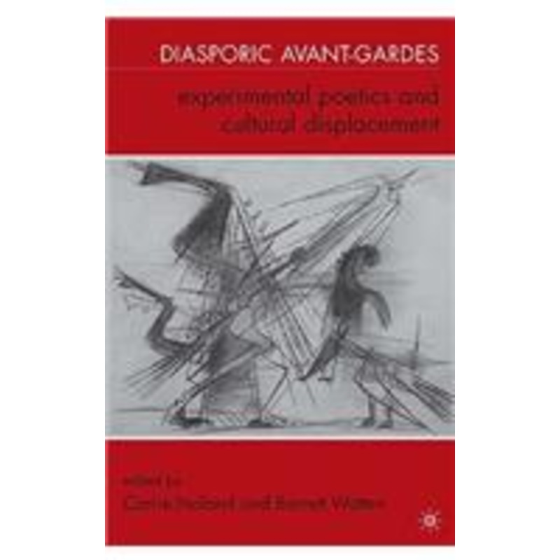 diasporic avant-gardes: experimental poetics and cultural displacement