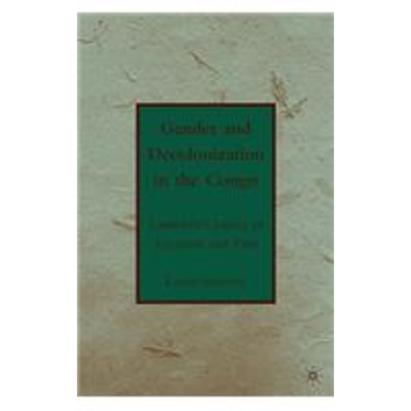 gender and decolonization in the congo: the legacy of patrice lumumba