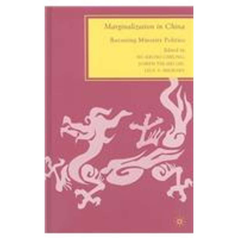 marginalization in china: recasting minority politics