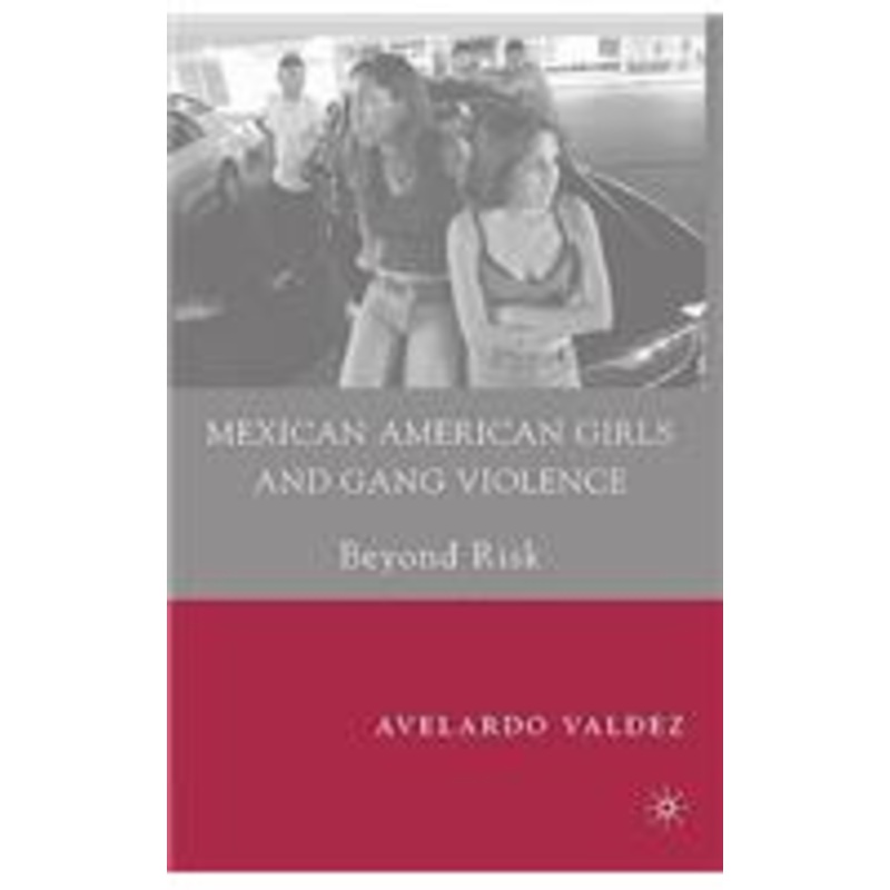 mexican american girls and gang violence: beyond risk