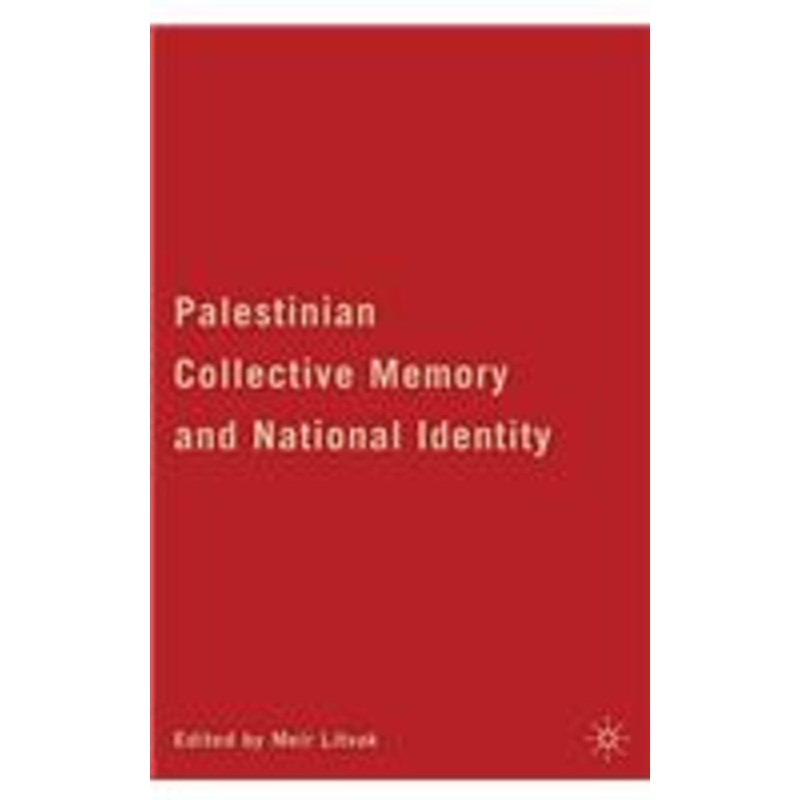 palestinian collective memory and national identity