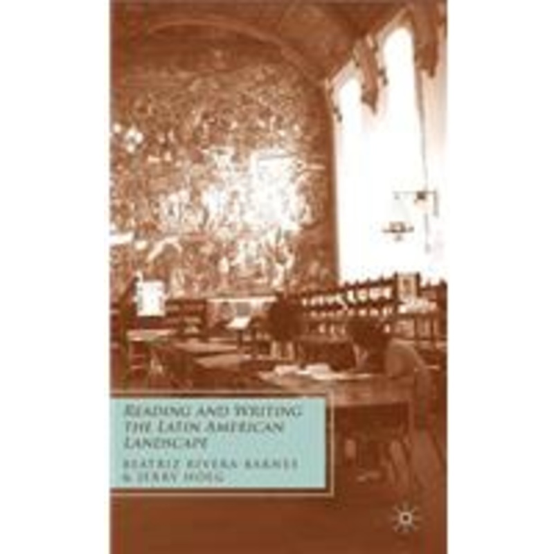 reading and writing the latin american landscape