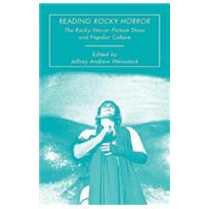 reading rocky horror: the rocky horror picture show and popular culture