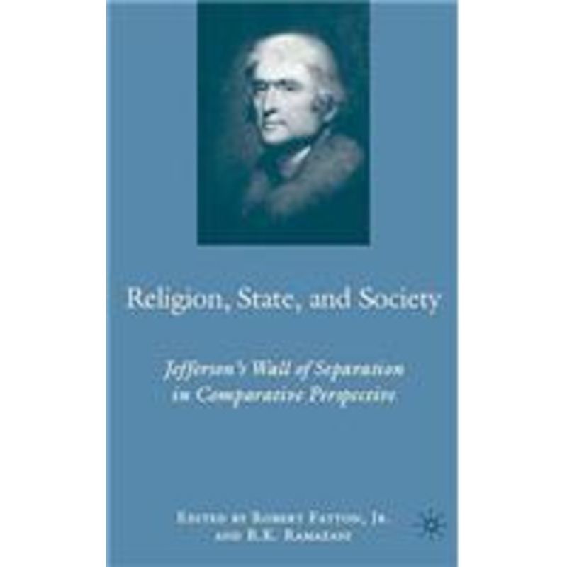 religion, state, and society: jefferson’s wall of separation in comparative perspective