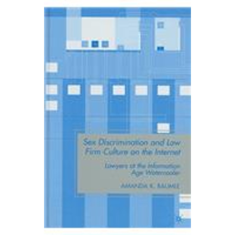 sex discrimination and law firm culture on the internet: lawyers at the information age watercooler